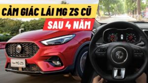 Cảm Giác Lái MG ZS Cũ 2021 – "Ngon Bổ Rẻ" Hay Lời Đồn ?