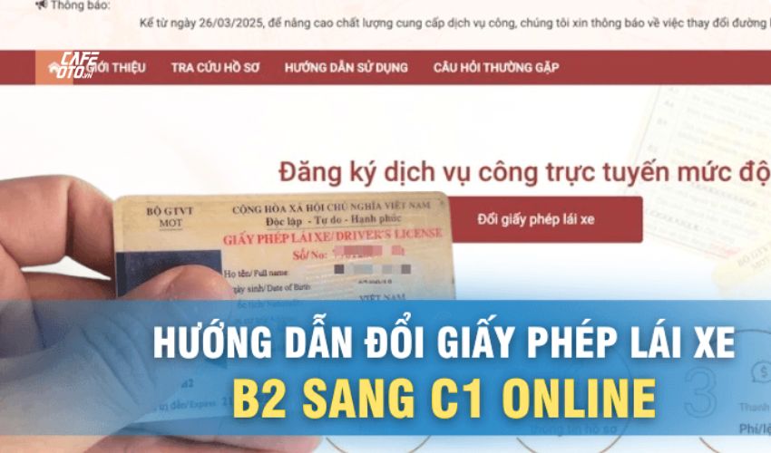 Hướng Dẫn Đổi Giấy Phép Lái Xe Từ B2 Sang C1 Online Mới Nhất 2025