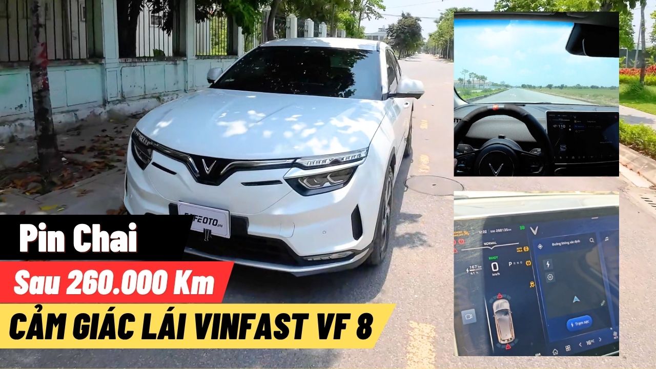 Cảm giác lái Vinfast VF 8 sau 260 000 km, Pin chai bao giờ cho hỏng