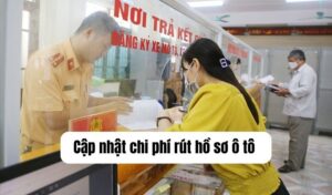 Cập nhật chi phí rút hồ sơ ô tô