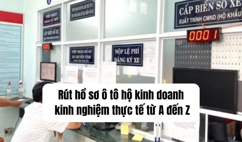 rút hồ sơ ô tô hộ kinh doanh kinh nghiệm thực tế từ a đến z